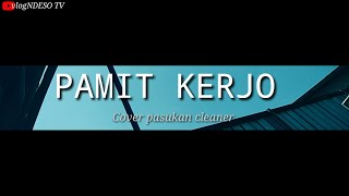 PAMIT KERJO - NDX A.K.A|cinematic video versi pasukan cleaner