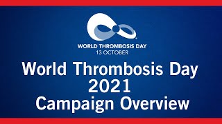 World Thrombosis Day 2021 Campaign Overview