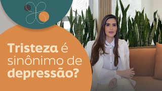 Estou triste, tenho depressão? | Dra. Simone Matos Rosolem