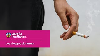 Los riesgos de fumar: consejos de Superior HealthPlan