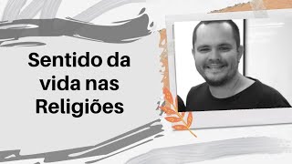 Sentido da vida nas Religiões