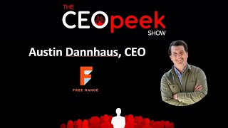 From Ideas to Execution: Austin Dannhaus, FreeRange, CEO