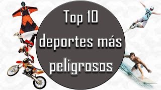 TOP 10 DEPORTES MÁS PELIGROSOS