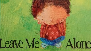 Leave Me Alone, A Tale Of What Happens When You Stand Up To A Bully - Read Aloud Children's Books