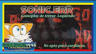 Sonic ERR [Gameplay con Loquendo]