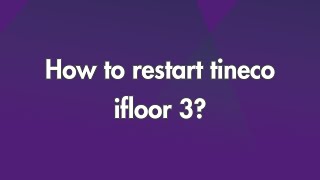 How to restart Tineco iFloor 3?