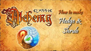 Alchemy Classic-How to make Hedge & Shrub Recipes Walkthrough