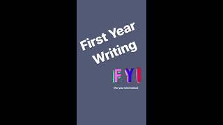 First Year Writing For Your Information