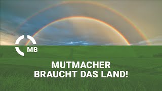 Mutmacher braucht das Land! - Predigt von Heinrich Klassen