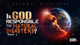 Is God Responsible for Natural Disasters? [Sign of Jesus' second coming] Part 1