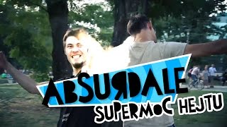 ABSURDALE: Supermoc hejtu