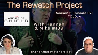 Rewatch Project with Hannah & Mike 139 - Agents of SHIELD 6x07: TOLDJA  - REVIEW/REACTION