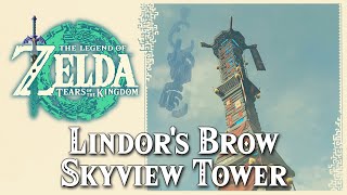 Lindor's Brow Skyview Tower • Zelda Tears of the Kingdom TOTK