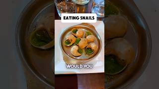 Would you eat escargot in France?