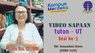 Video Sapaan Sesi ke-1 Tuton MK. Komunikasi Bisnis EKMA4159, Siana Ria, SE, MM - Universitas Terbuka