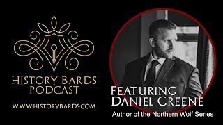 Daniel Greene Author Interview - History Bards Podcast