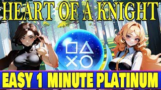 Easy 1 Minute Platinum - Heart of a Knight Platinum Walkthrough PS4, PS5