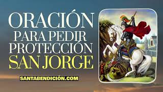 ORACIÓN PARA PEDIR PROTECCIÓN CONTRA ENEMIGOS A SAN JORGE ✝️✨