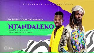 Jay Rox Ft. Chile One Mr Zambia- Ntandaleko (Official Audio)