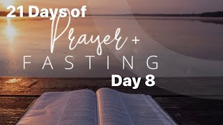 21 Days of Prayer and Fasting Day 8