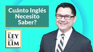 Parte 3: Solicitud de Ciudadanía (Cuánto Inglés Necesito Saber?)