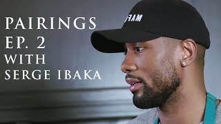 Pairings: Serge Ibaka | Episode 2 | Patrón Tequila