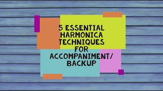 5 Essential Harmonica Techniques for Accompaniment or Backup