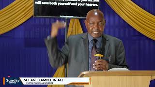 SET AN EXAMPLE IN ALL - PST. NICHOLAS NTHENGE | 18.02.2024