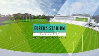 Eureka Stadium Update Video 01 - November 2016