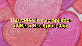 Bts x Blackpink ships rating compilation (cuz why not)