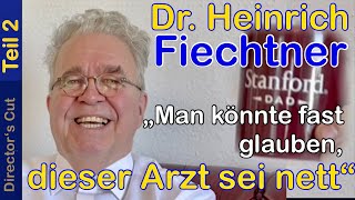 „Man könnte fast meinen, dieser Arzt sei nett“ Interview mit Dr. Heinrich Fiechtner, Teil 2