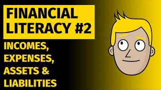 Financial Literacy (for Young People) #2 - Incomes, Expenses, Assets & Liabilities