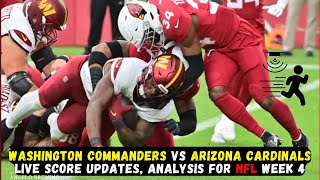 Washington Commanders vs Arizona Cardinals live score updates, analysis for NFL Week 4