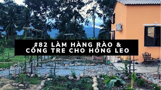 #82| Chặt Cây dại & Chặt tre làm hàng rào và Cổng hoa vùng quê