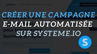 Comment créer une campagne email avec Systeme io