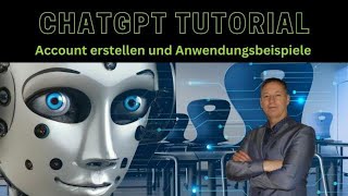 ChatGPT Account erstellen - ChatGPT Tutorial und Anwendungsbeispiele