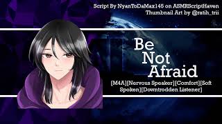 [M4A] Be Not Afraid [Guardian Angel Speaker] [Nervous Speaker] [Downtrodden Listener] [Soft Spoken]