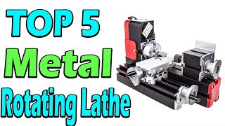 TOP 5 Best Metal Rotating Lathe Review In 2024