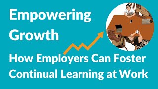 Empowering Growth: Strategies for Continual Learning in the Workplace