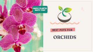 🍀🌸🌿 Best Pots for Orchids: Where Style Meets Functionality