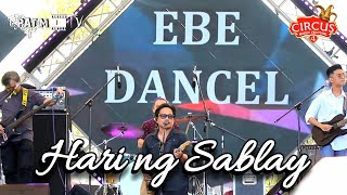 EBE DANCEL performs "HARI NG SABLAY" LIVE at Circus Music Festival 4