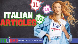 ARTICOLI DETERMINATIVI IN ITALIANO - DEFINITE ARTICLES IN ITALIAN