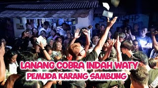 Lanang cobra indah waty ‼️ medi putra || pemuda karangsambung