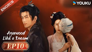 【ENG SUB】Agarwood Like a Dream EP10 | Li Jiulin / Zhang Yazhuo / Ran Xu / Ma Junke | YOUKU