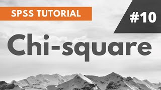 SPSS Tutorial #10: Chi-Square