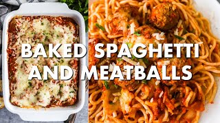 BAKED SPAGHETTI and MEATBALLS