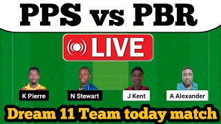 PPS vs PBR DREAM11 || PBR vs PPS DREAM11 Prediction || PPS VS PBR 13TH TrinBago T10 Blast Match