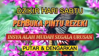 Dzikir Sabtu Pembuka Pintu Rezeki Mudah segala urusan 👉🏻 Penenang Hati