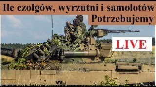 LIVE - Ile czołgów, wyrzutni i samolotów Potrzebujemy?