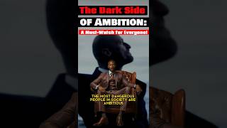 The Dark Side Of Ambition #ambition #motivation #wisdom